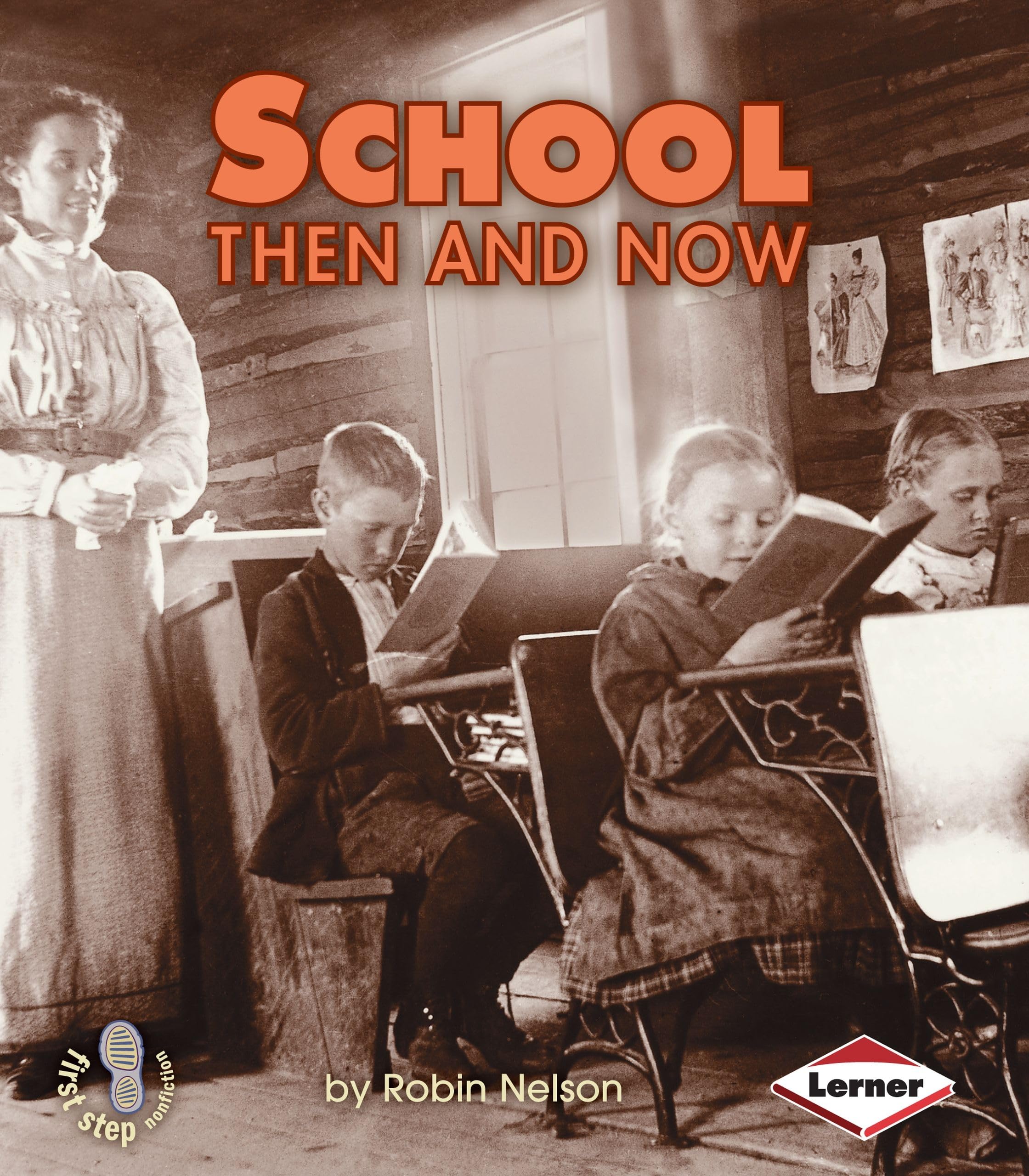 School Then And Now (First Step Nonfiction  Then And Now),Used