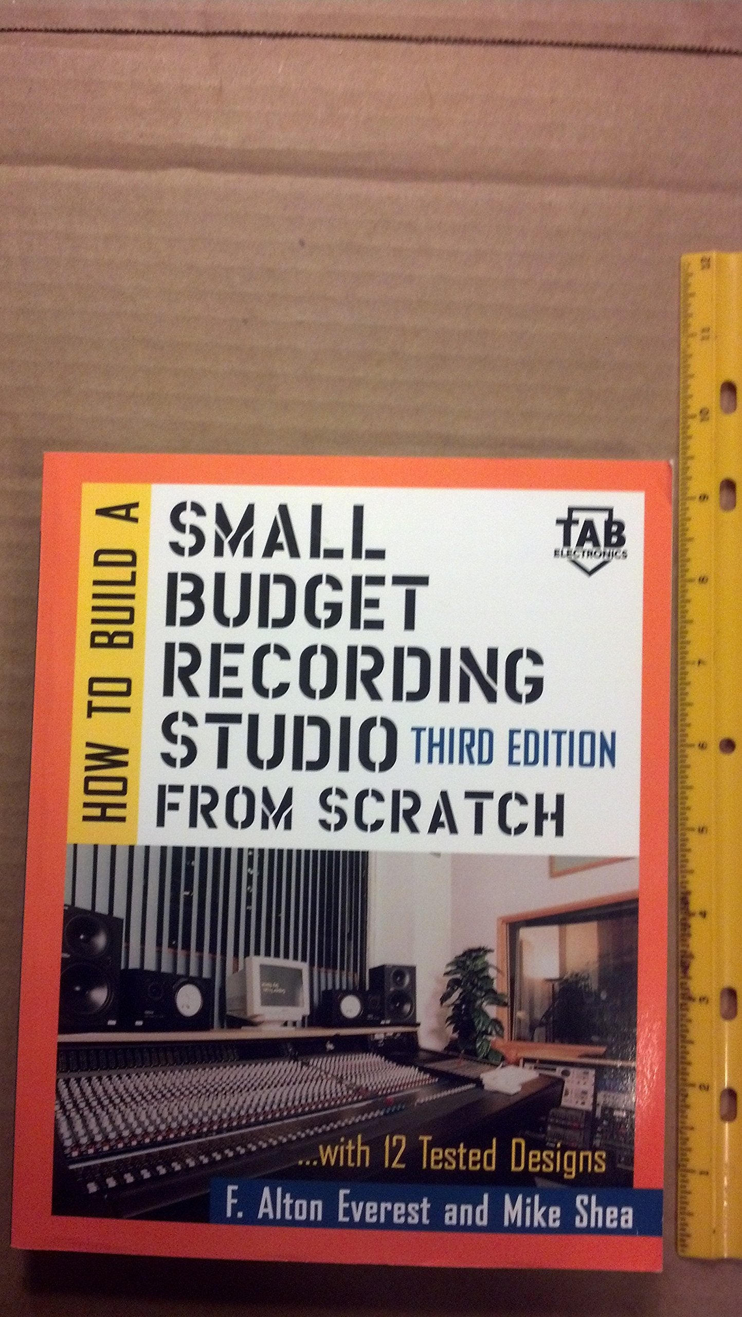 How To Build A Small Budget Recording Studio From Scratch : With 12 Tested Designs (Tab Mastering Electronics Series),Used