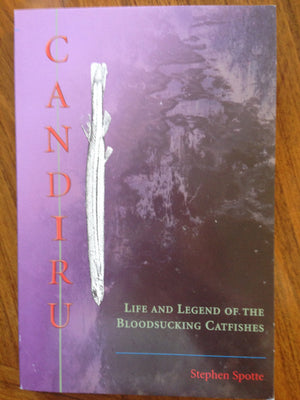 Candiru: Life and Legend of the Bloodsucking Catfishes,Used