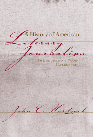A History of American Literary Journalism,New