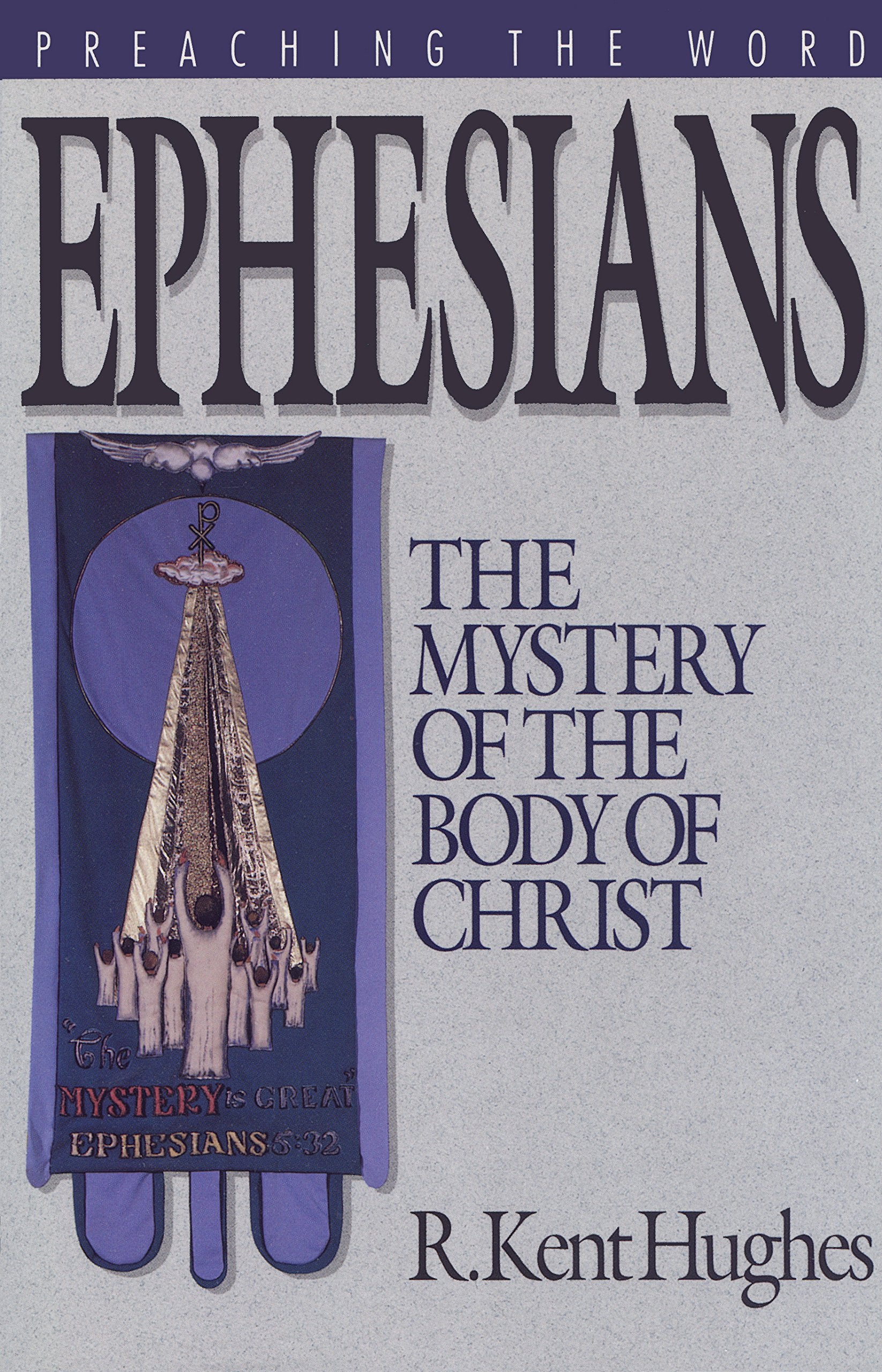 Ephesians: The Mystery of the Body of Christ (Preaching the Word),Used