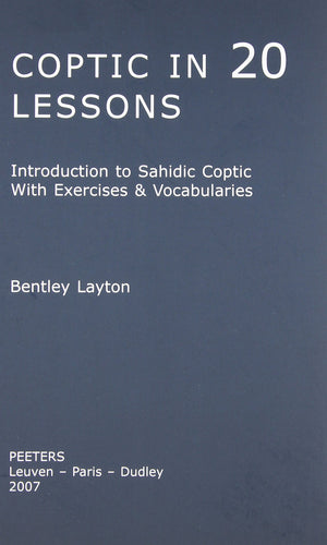 Coptic In 20 Lessons: Introduction To Sahidic Coptic With Exercises And Vocabularies