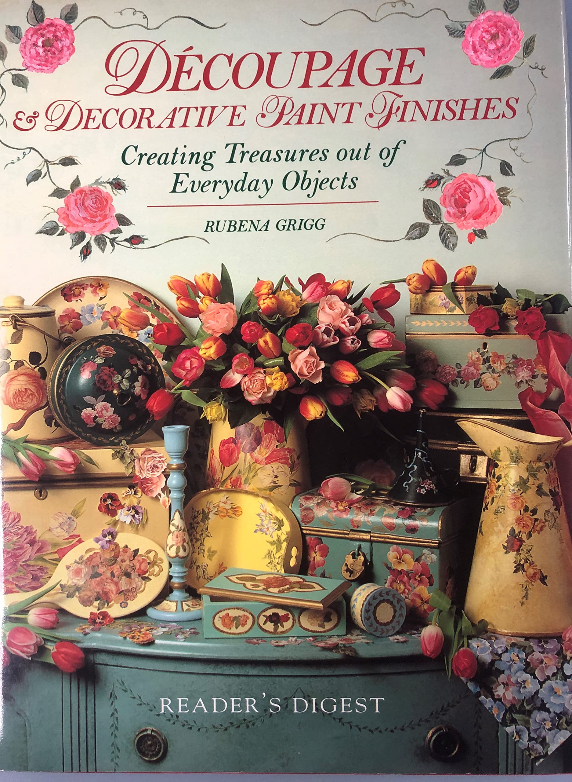 Decoupage & Decorative Paint Finishes: Creating Treasures Out of Everyday Objects,Used