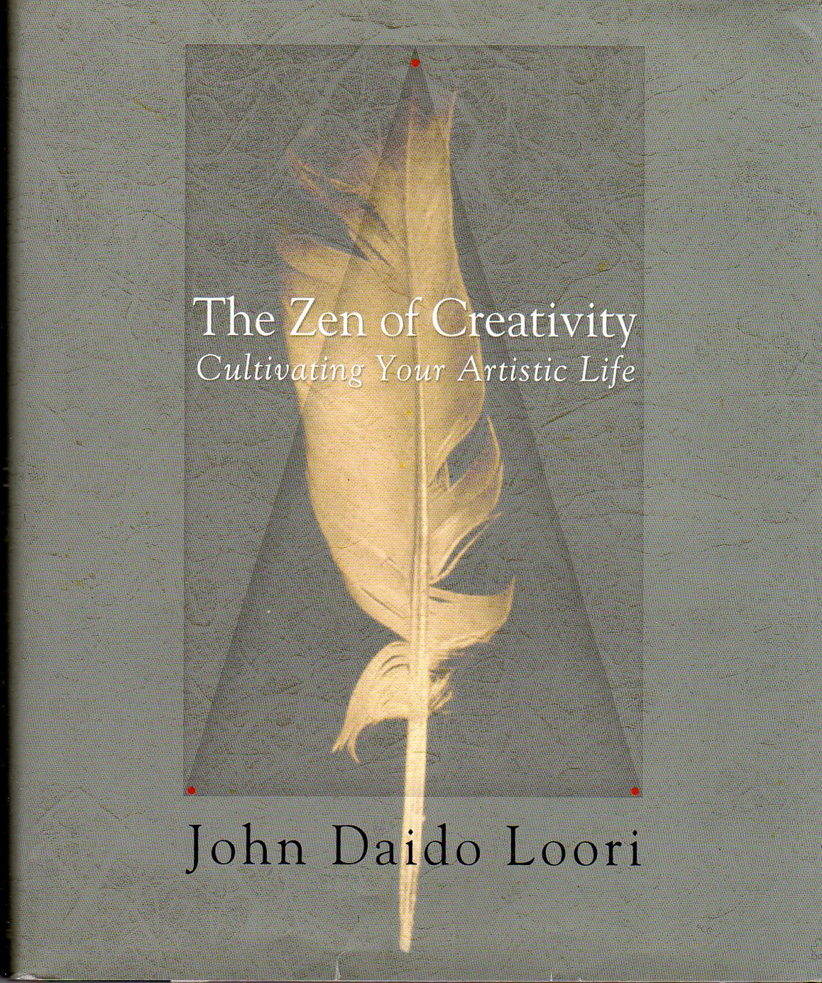 The Zen of Creativity: Cultivating Your Artistic Life,Used