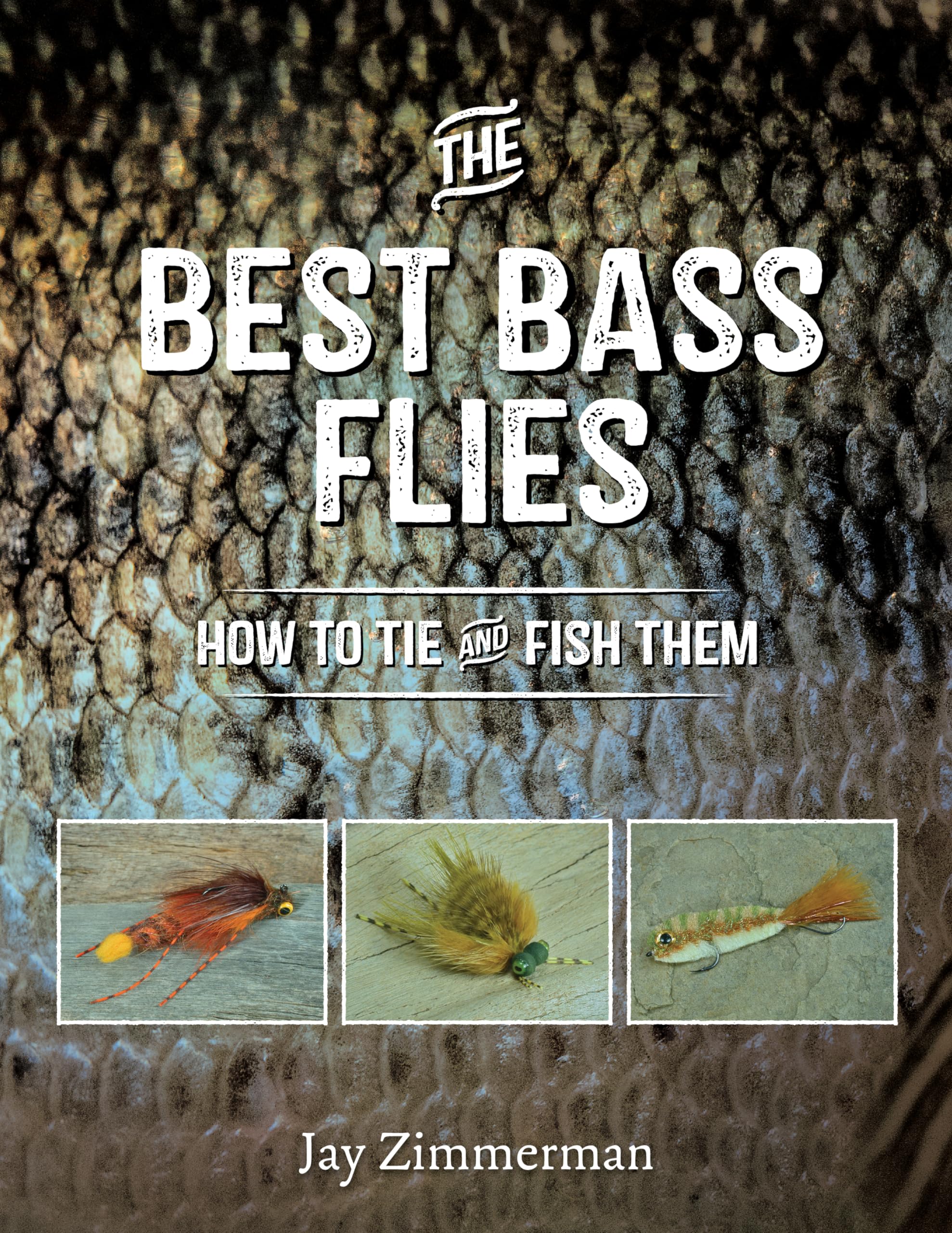 The Best Bass Flies: How To Tie And Fish Them,Used