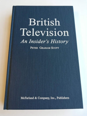 British Television: An Insiders History,New