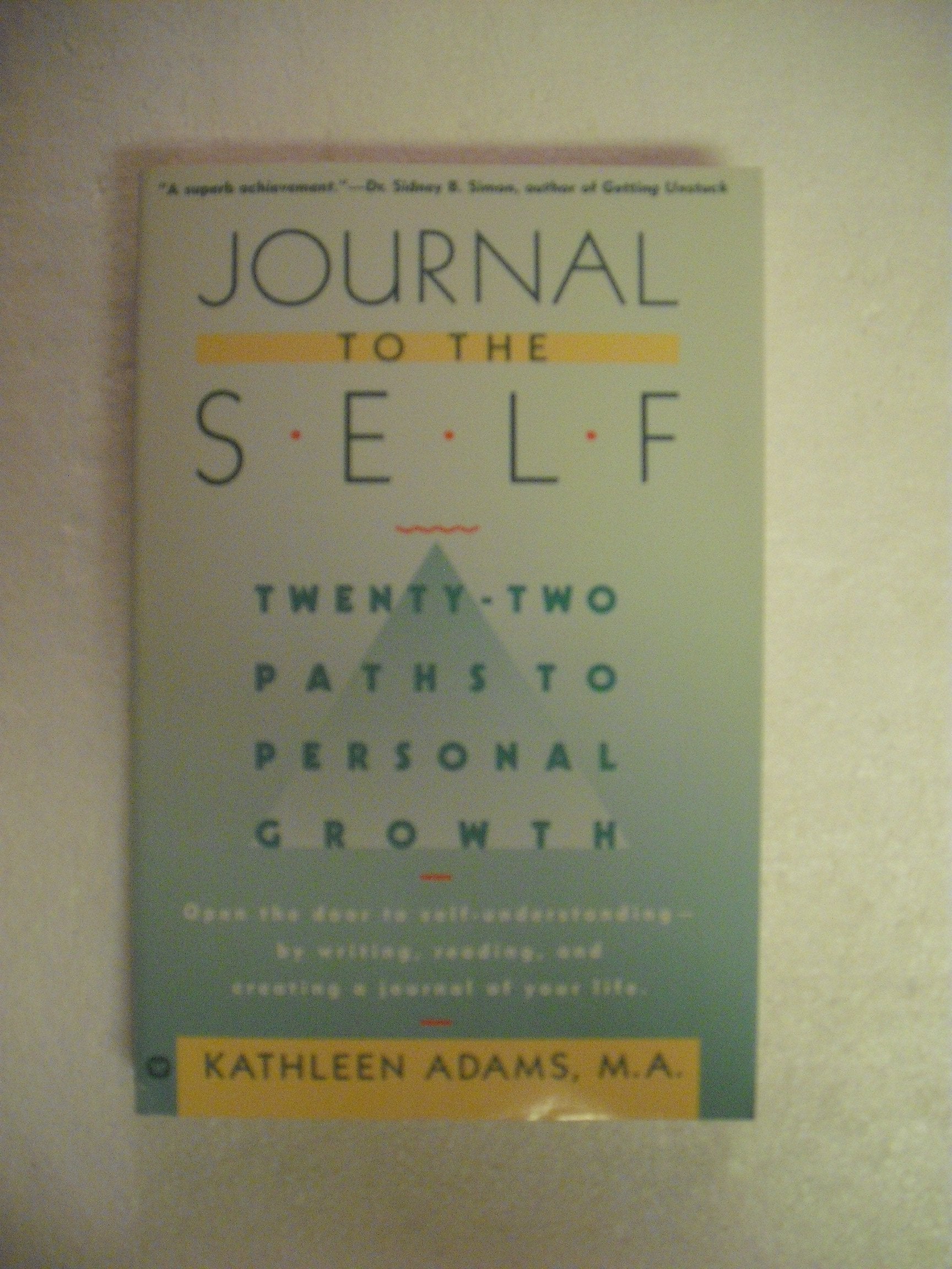 Journal To The Self: Twentytwo Paths To Personal Growth  Open The Door To Selfunderstanding By Writing, Reading, And Creating