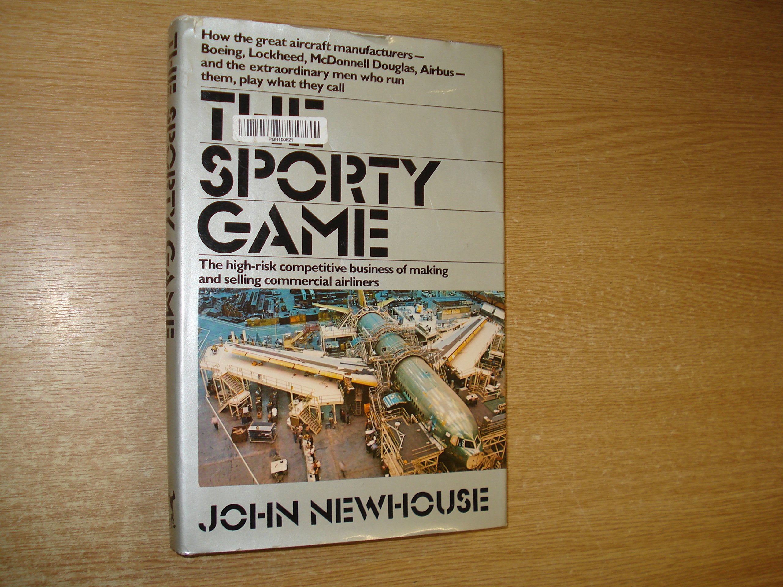 The Sporty Game: The HighRisk Competitive Business of Making and Selling Commercial Airliners,Used