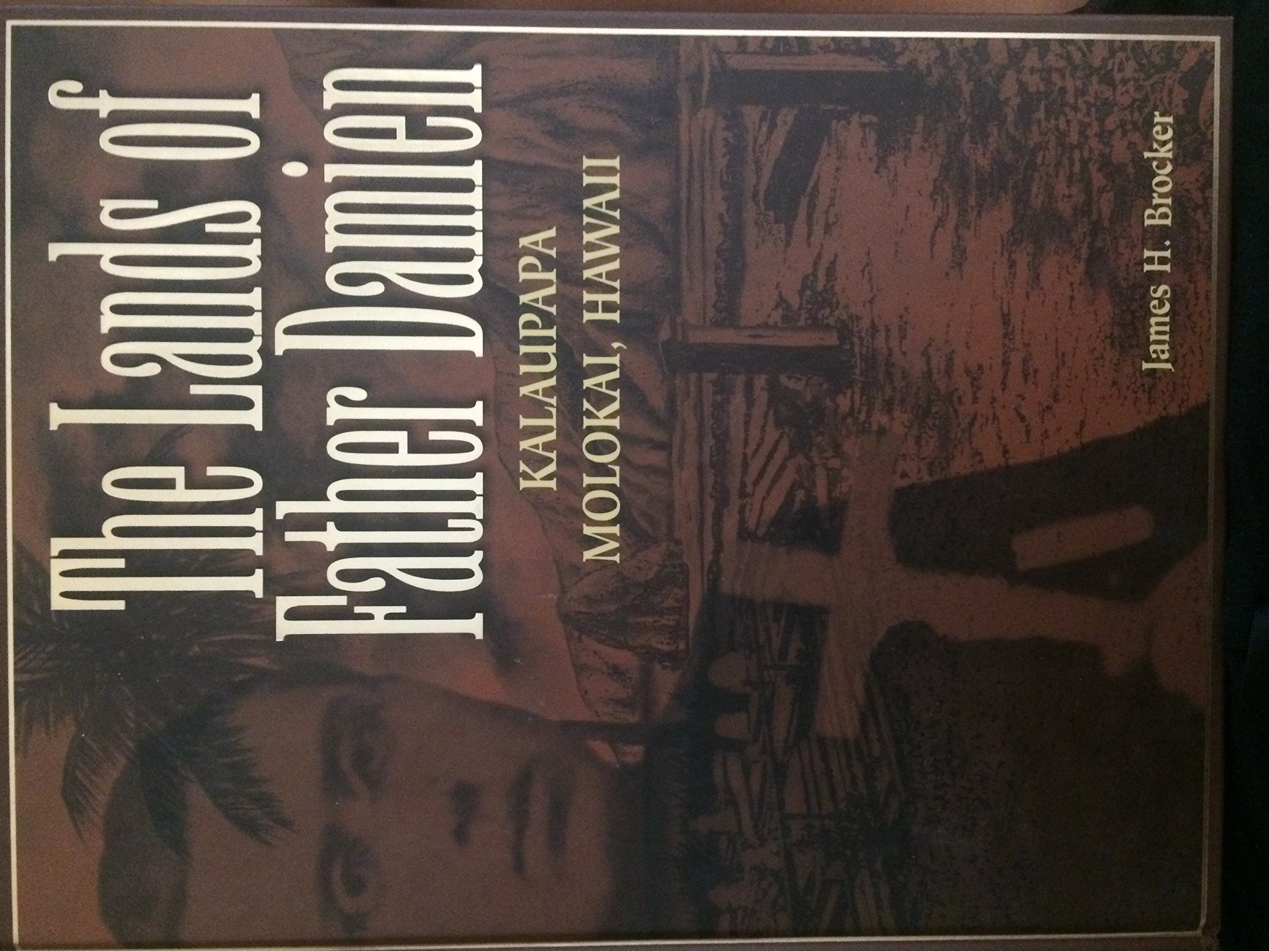Father Damien, The Lands Of: Kalaupapa, Molokai, Hawaii,Used