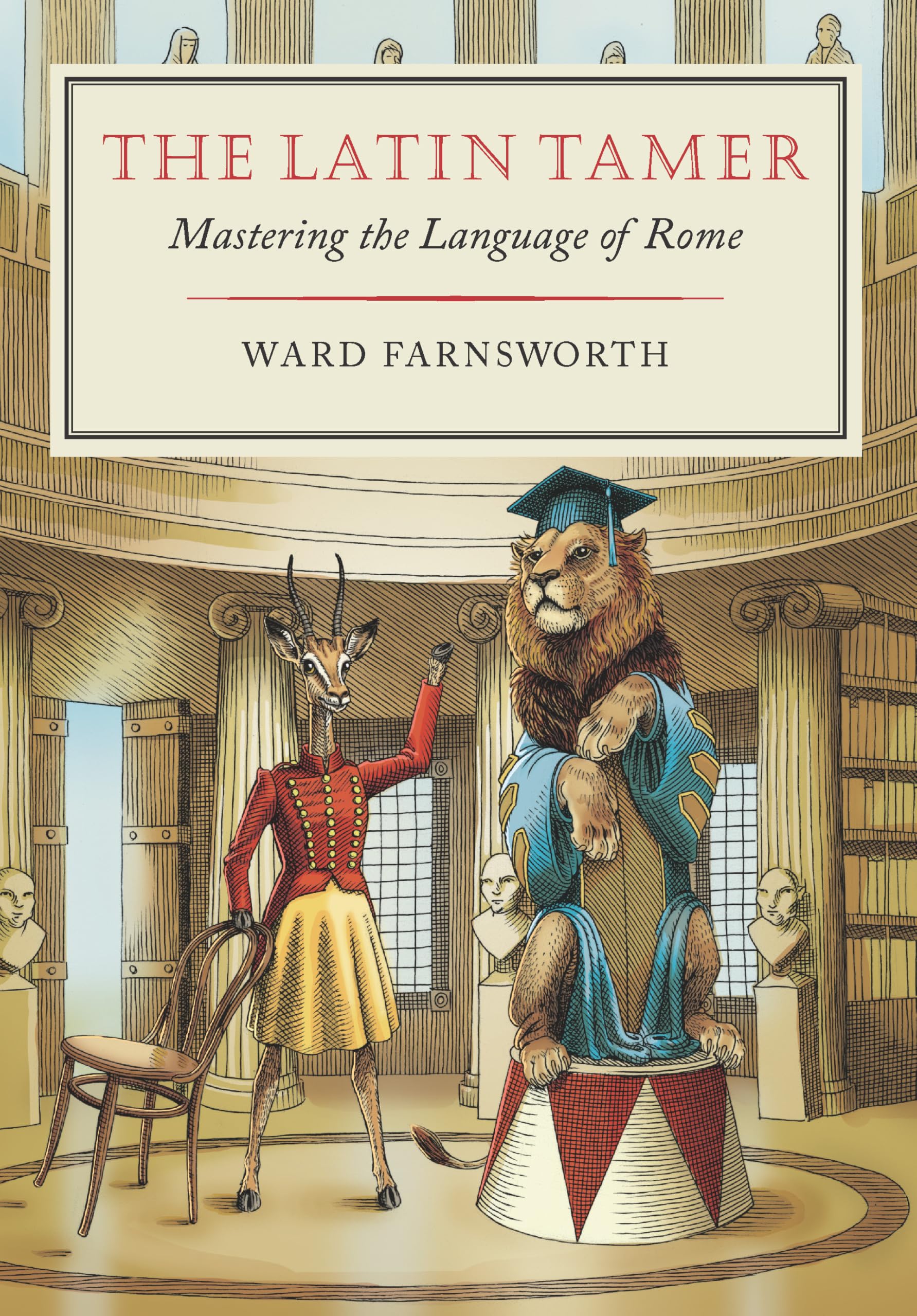 The Latin Tamer: Mastering The Language Of Rome
