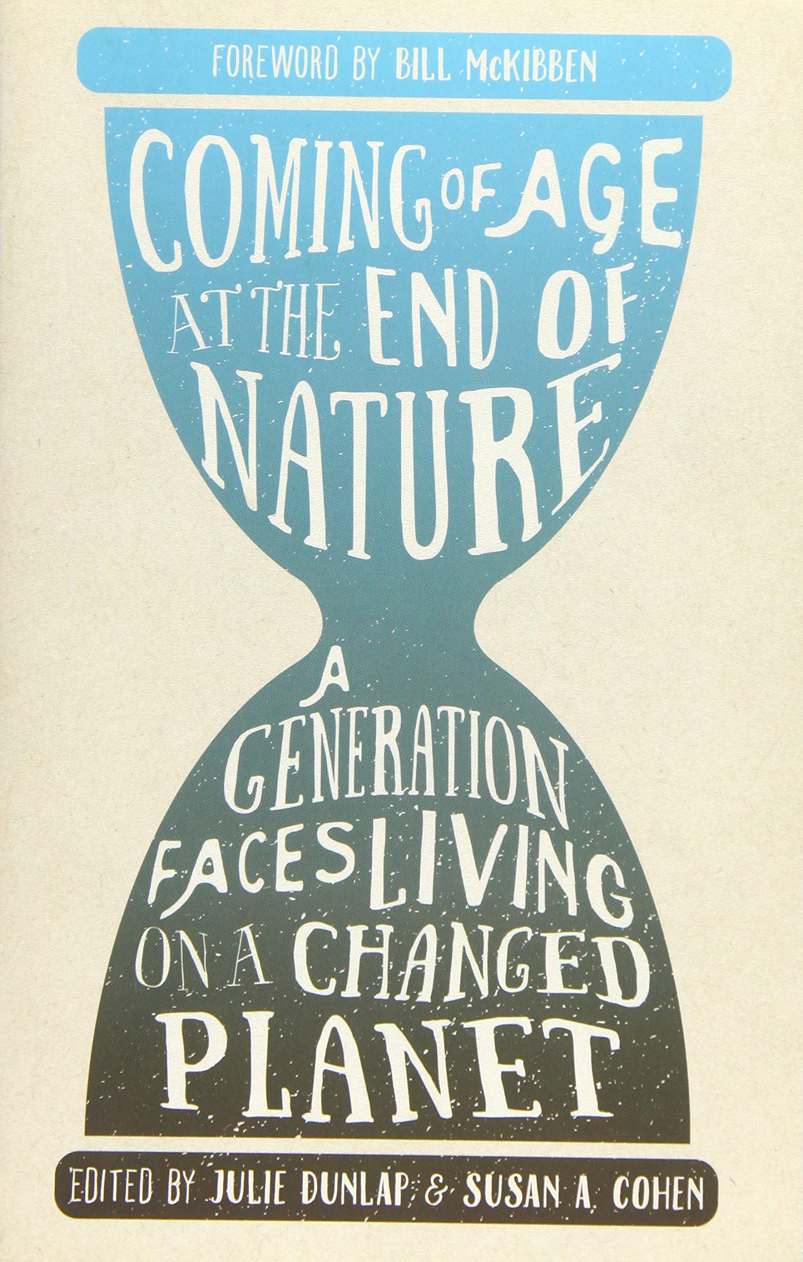 Coming Of Age At The End Of Nature: A Generation Faces Living On A Changed Planet,Used