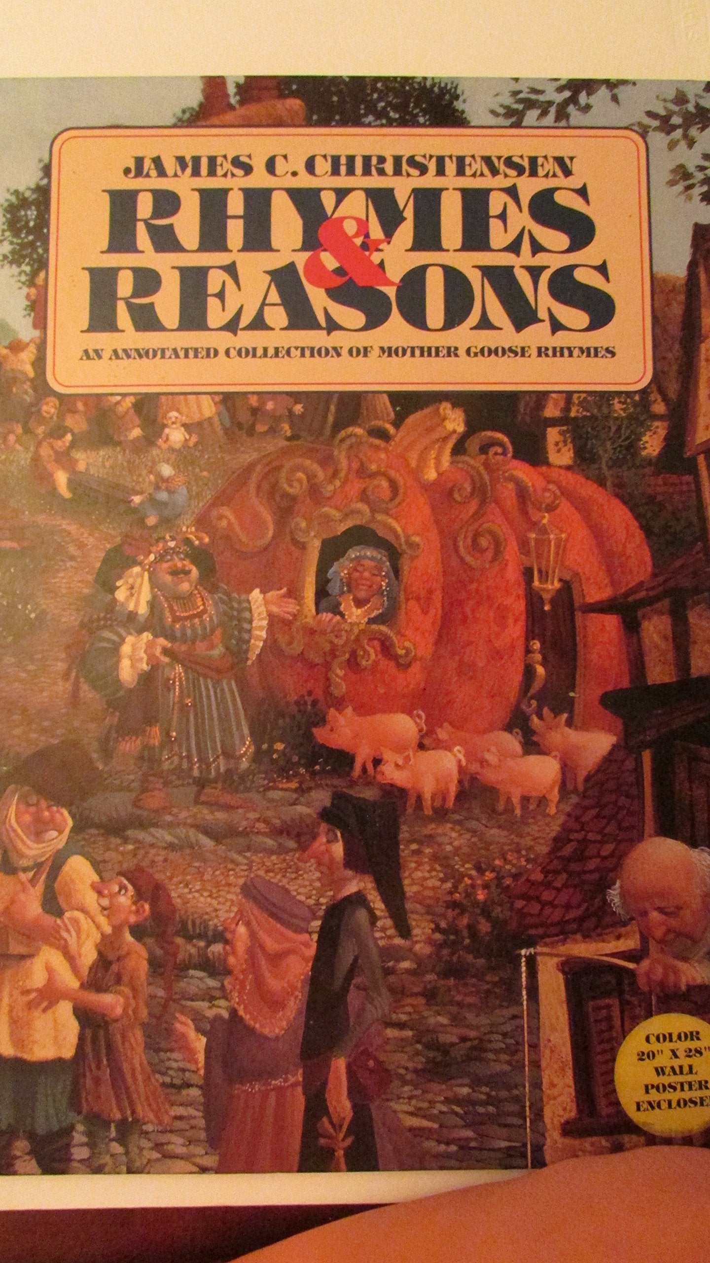 Rhymes & Reasons: An Annotated Collection of Mother Goose Rhymes,New