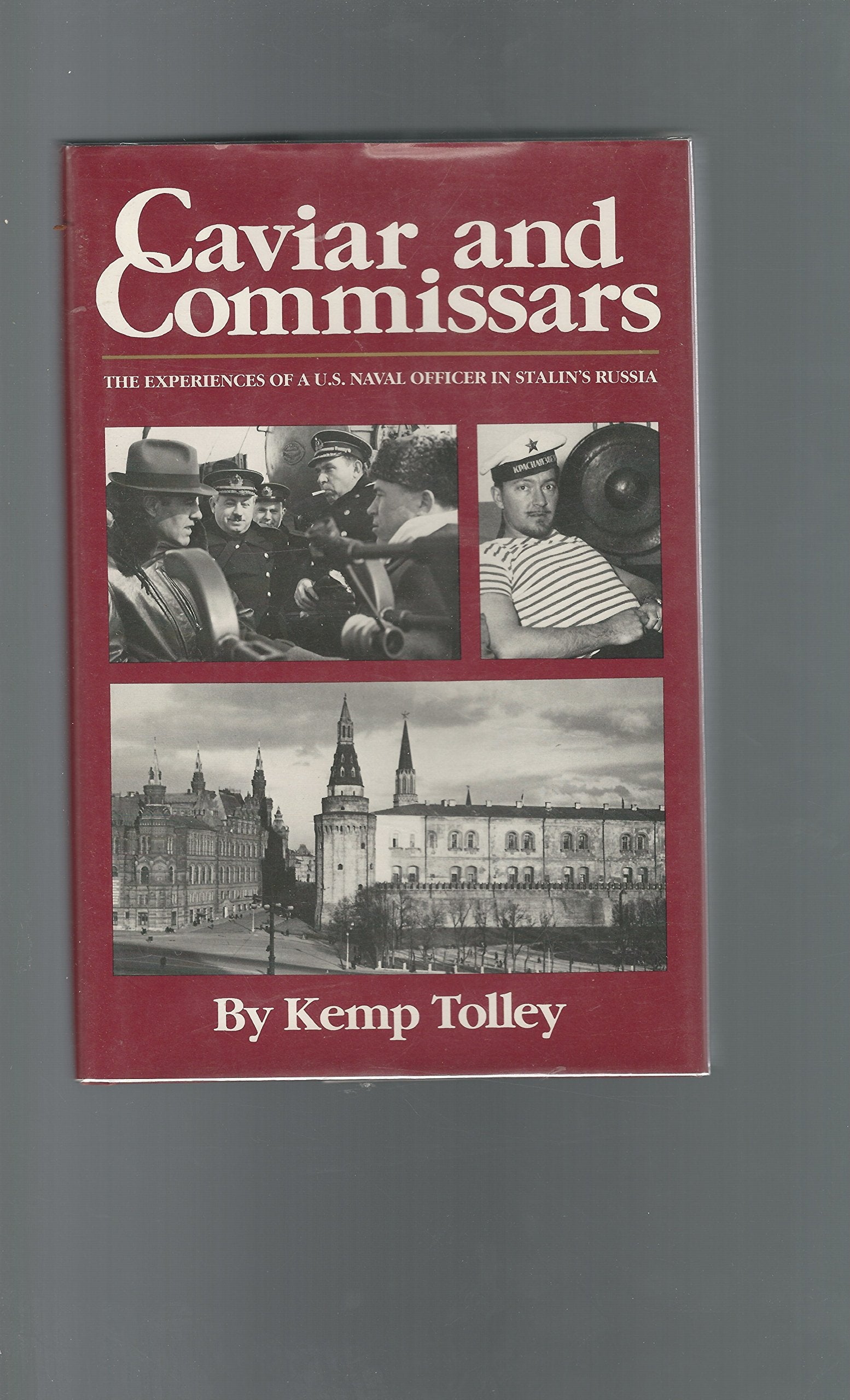 Caviar and Commissars: The Experiences of a U.S. Naval Officer in Stalin's Russia,Used