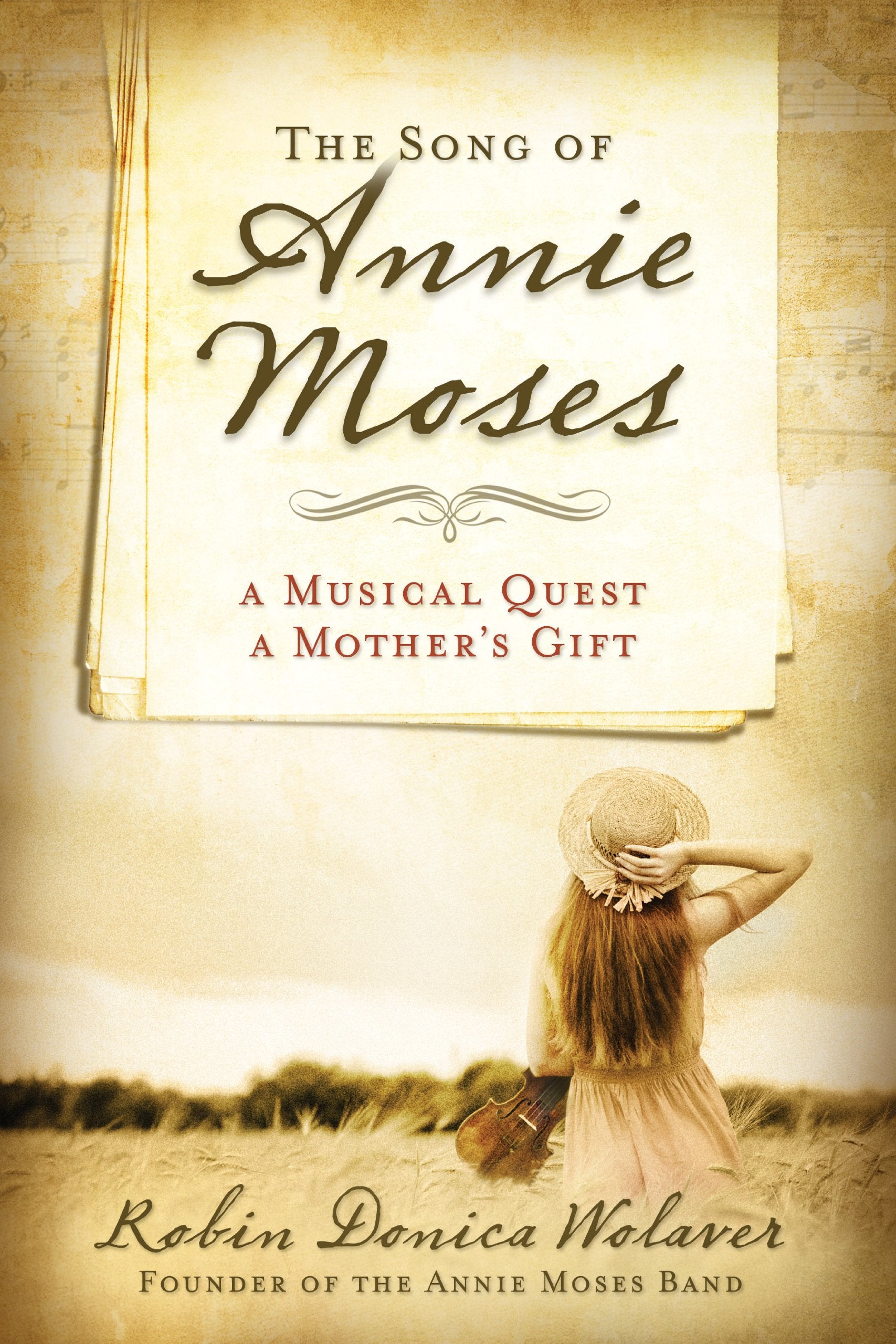 The Song of Annie Moses: A Musical Quest, A Mother's Gift,New