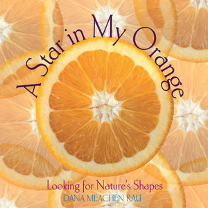 A Star In My Orange: Looking For Nature'S Shapes,Used