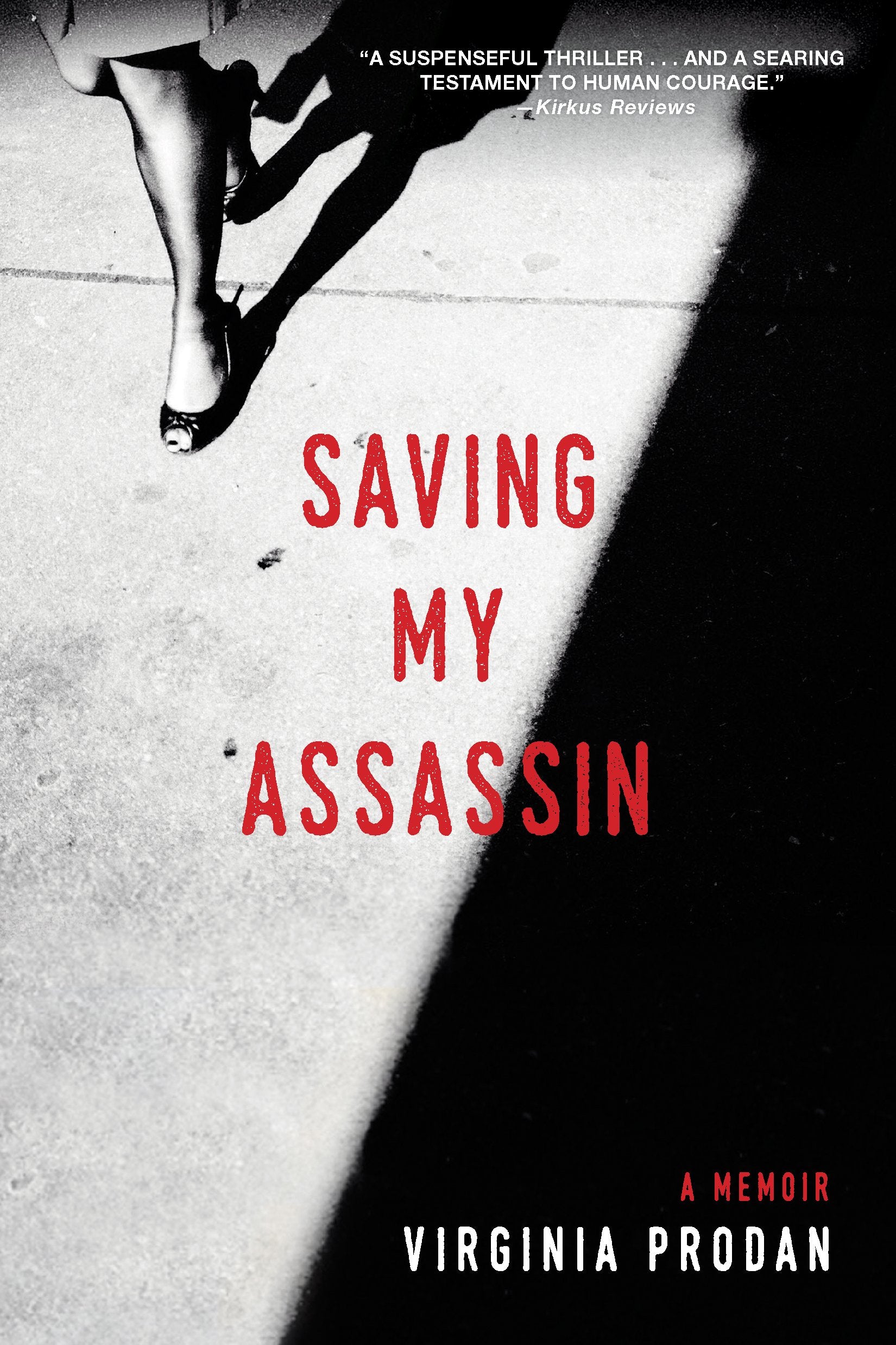 Saving My Assassin: A Memoir (The True Story of a Christian Attorney's Battle for Religious Liberty in Romania),New