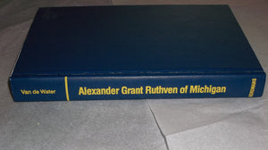 Alexander Grant Ruthven of Michigan: Biography of a university president
