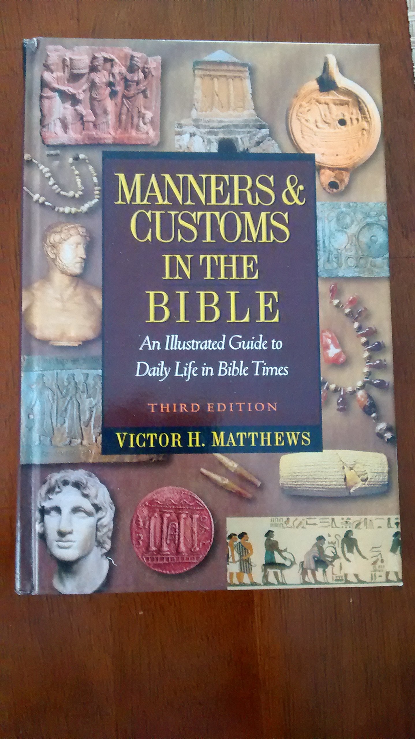 Manners And Customs In The Bible: An Illustrated Guide to Daily Life in bible Times,New
