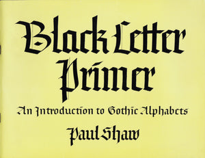 Black Letter Primer: An Introduction to Gothic Alphabets,Used