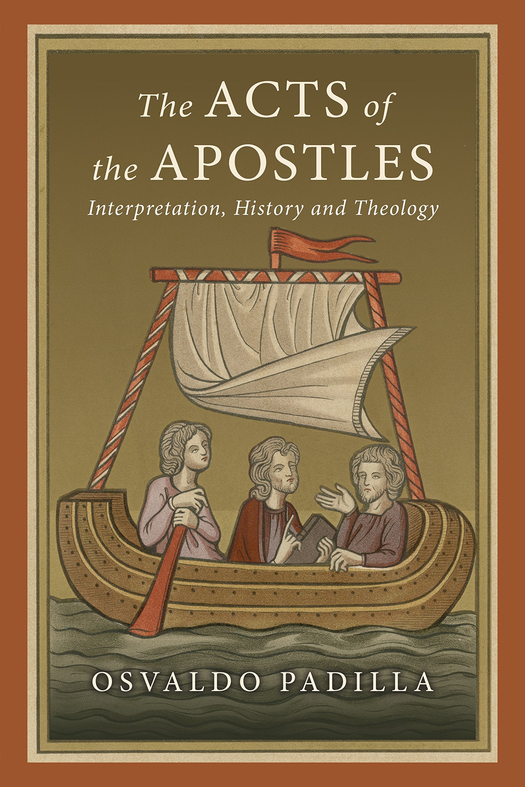 The Acts of the Apostles: Interpretation, History and Theology,New