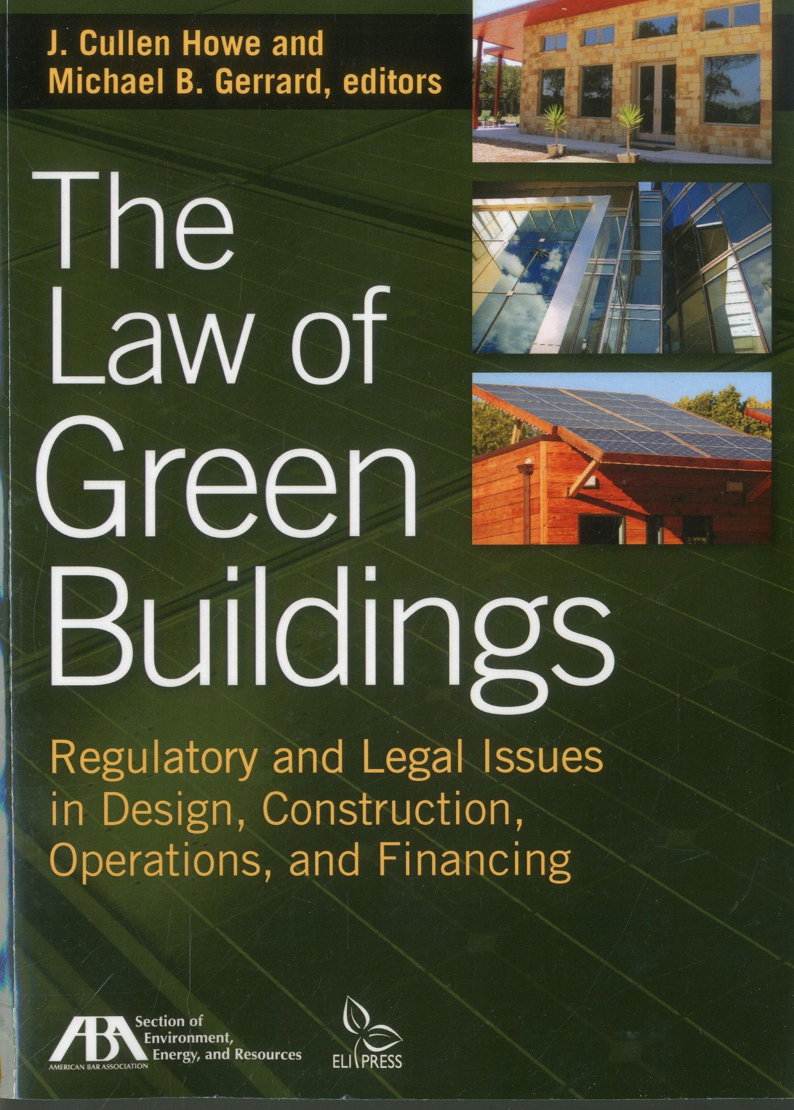 The Law of Green Buildings: Regulatory and Legal Issues in Design, Construction, Operations, and Financing,Used