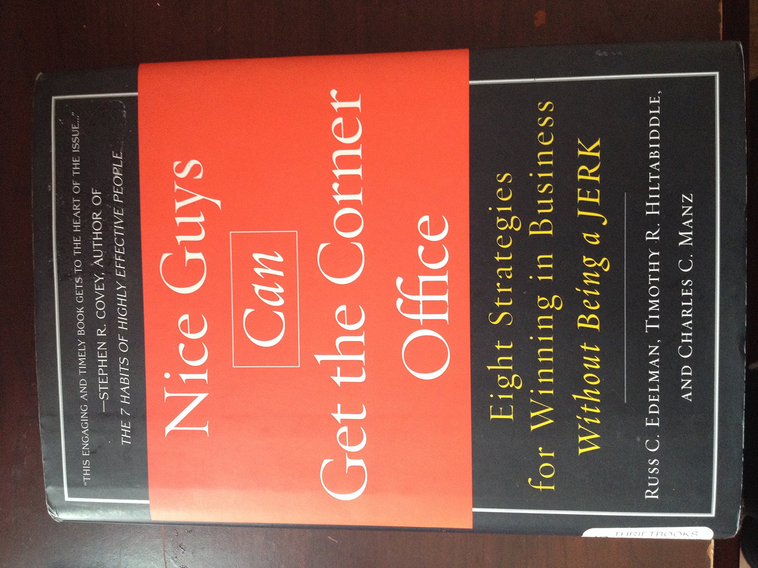 Nice Guys Can Get the Corner Office: Eight Strategies for Winning in Business Without Being a Jerk,Used