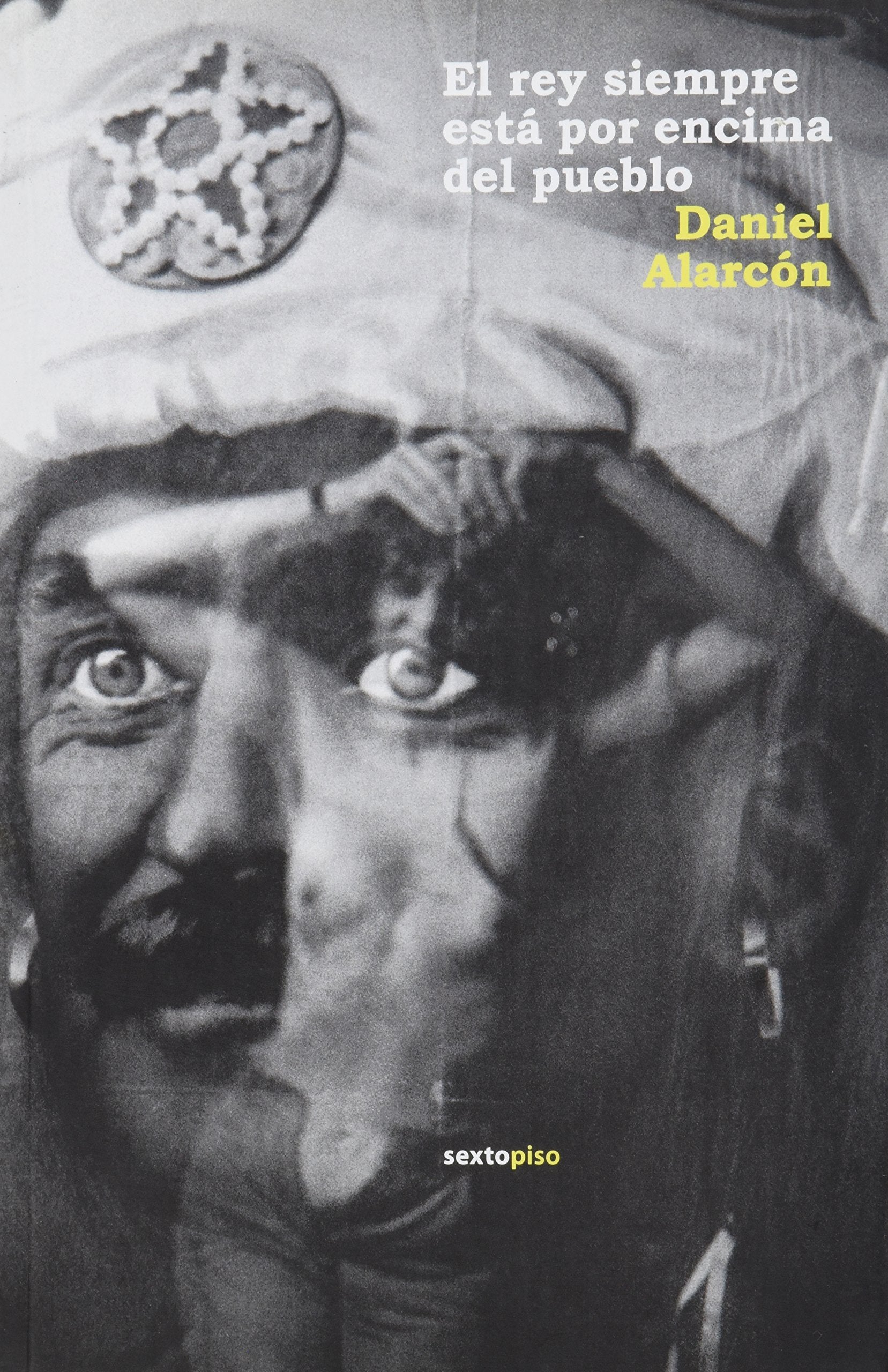 El rey siempre esta por encima del pueblo/ The King is Always Above the People (Spanish Edition),Used