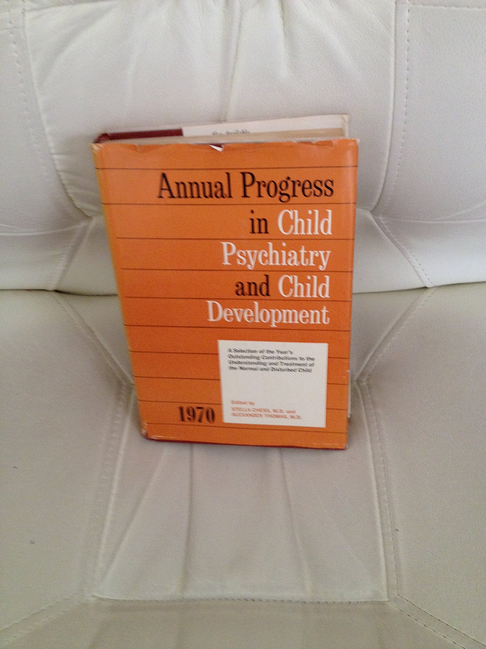 Annual Progress in Child Psychiatry and Child Development, 1970,Used