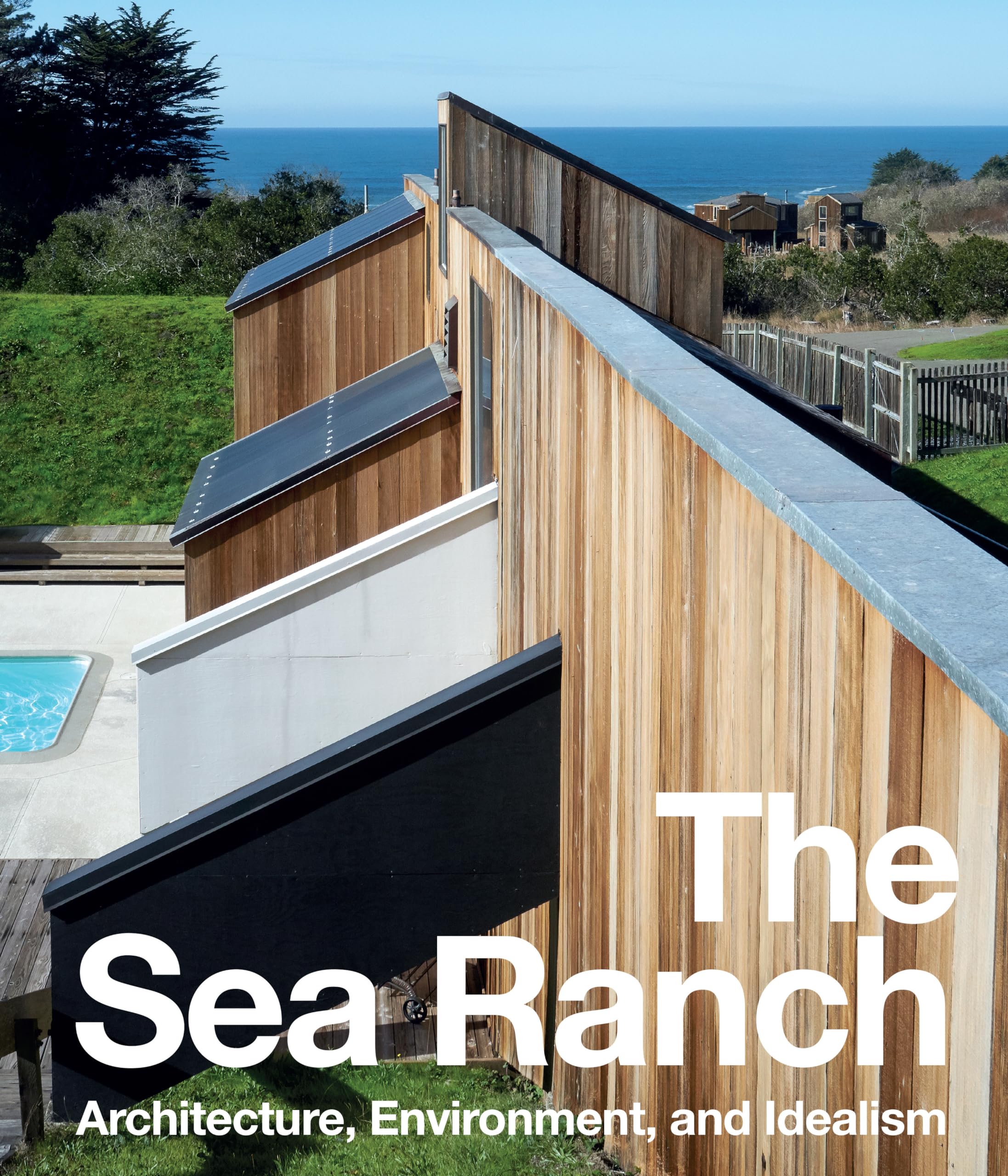 The Sea Ranch: Architecture, Environment, and Idealism,Used