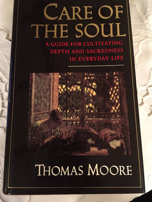 Care of the Soul: A Guide for Cultivating Depth and Sacredness in Everyday Life,New