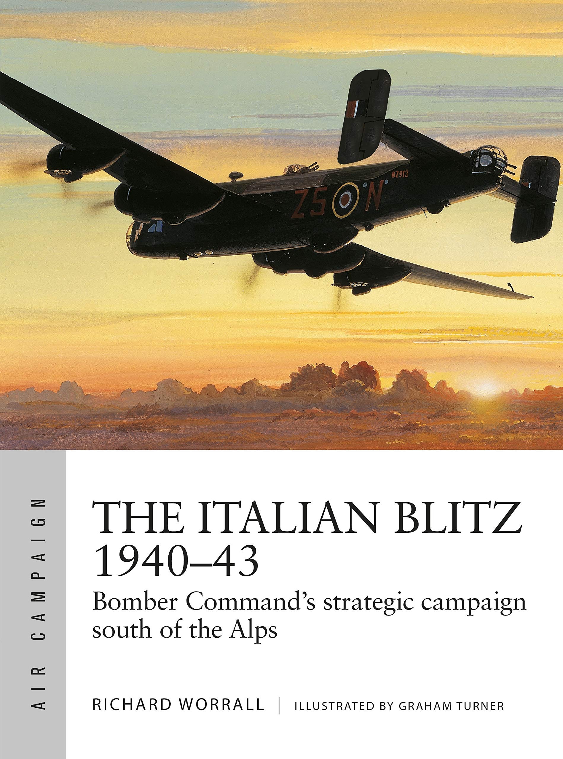 The Italian Blitz 194043: Bomber Commands war against Mussolinis cities, docks and factories (Air Campaign),Used