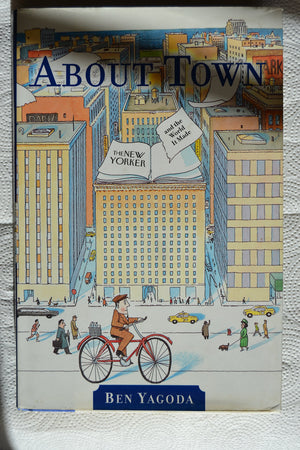 About Town: The New Yorker And The World It Made (First Edition),Used