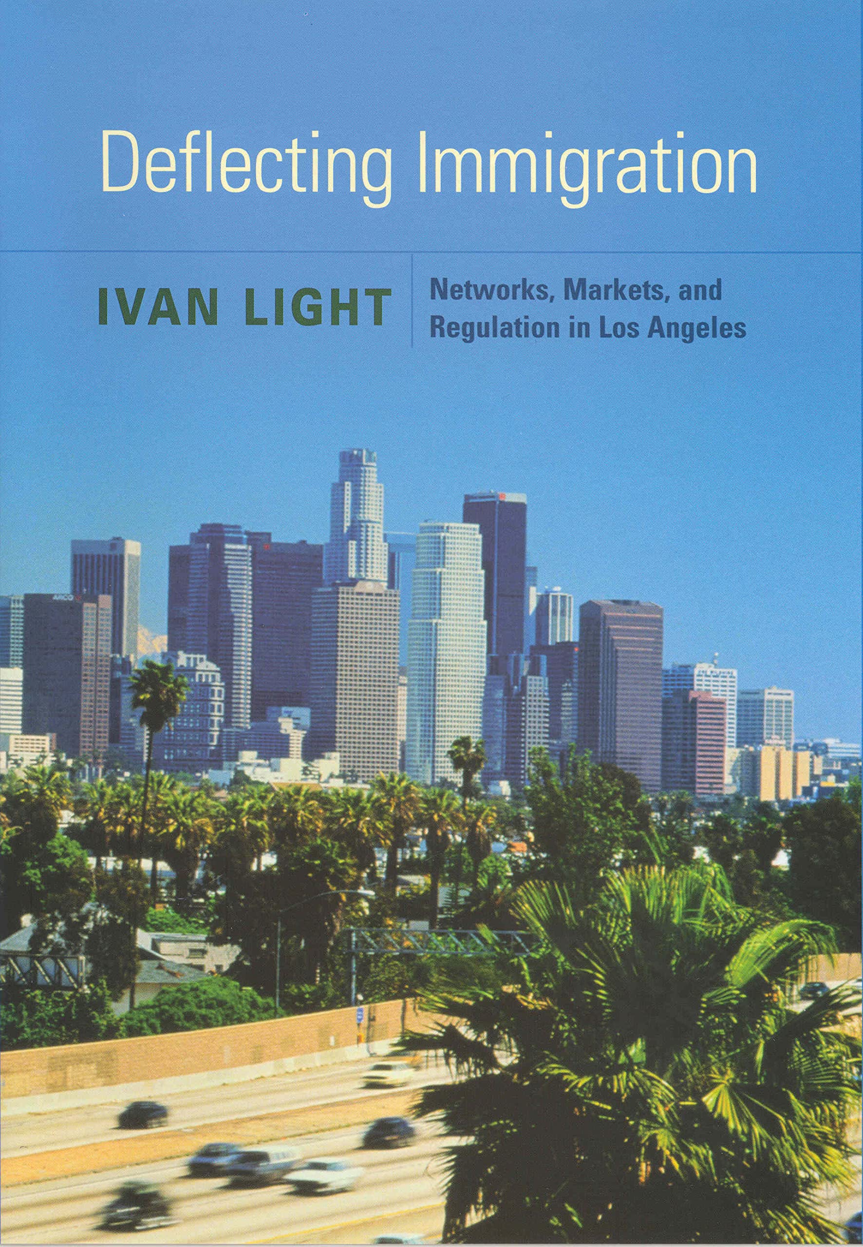 Deflecting Immigration: Networks, Markets, and Regulation in Los Angeles,Used