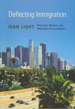 Deflecting Immigration: Networks, Markets, and Regulation in Los Angeles,Used