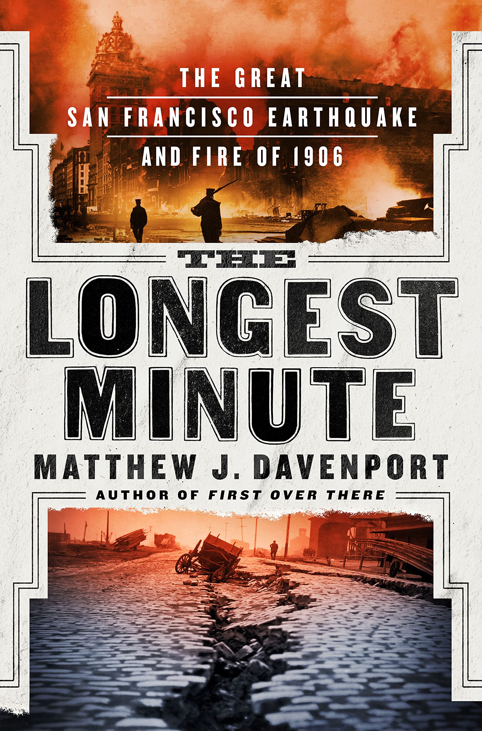 The Longest Minute: The Great San Francisco Earthquake And Fire Of 1906,New
