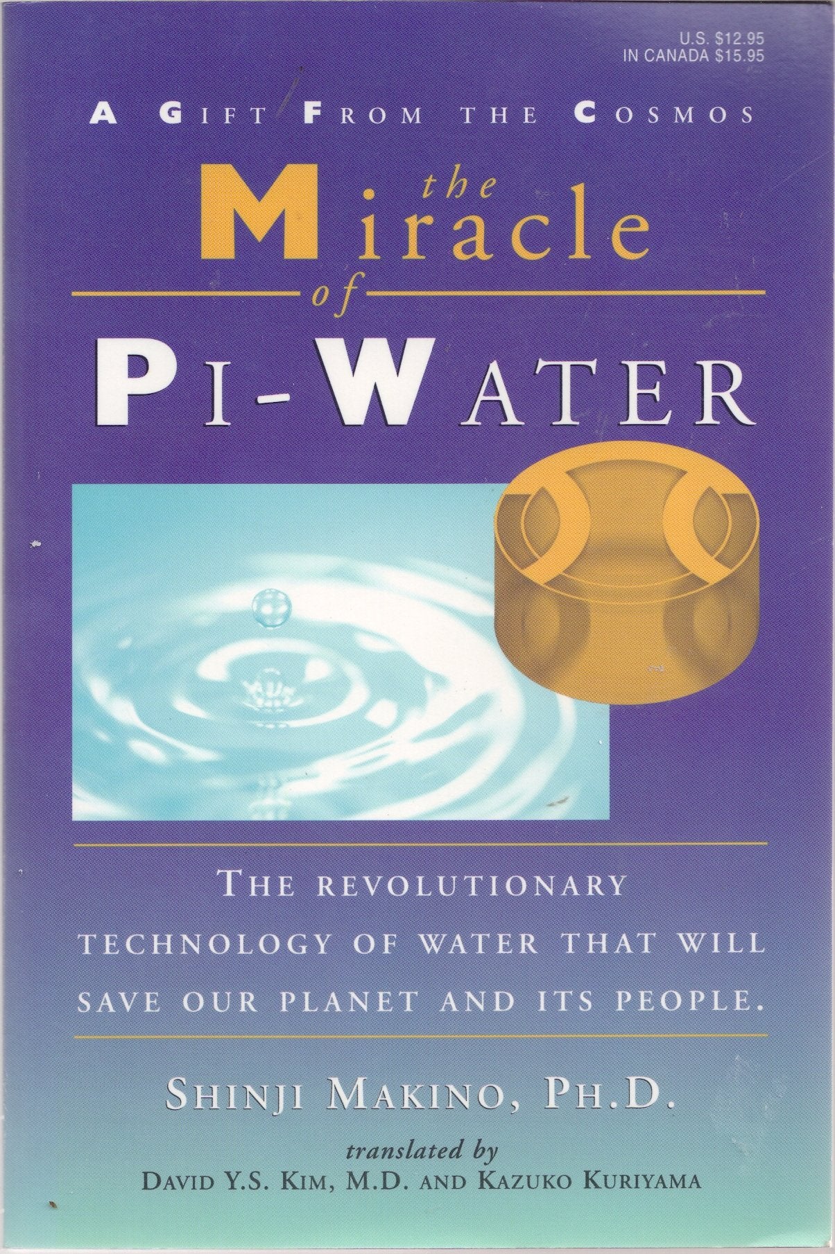 The Miracle Of Piwater: A Gift From The Cosmos: The Revolutionary Technology Of Water That Will Sa