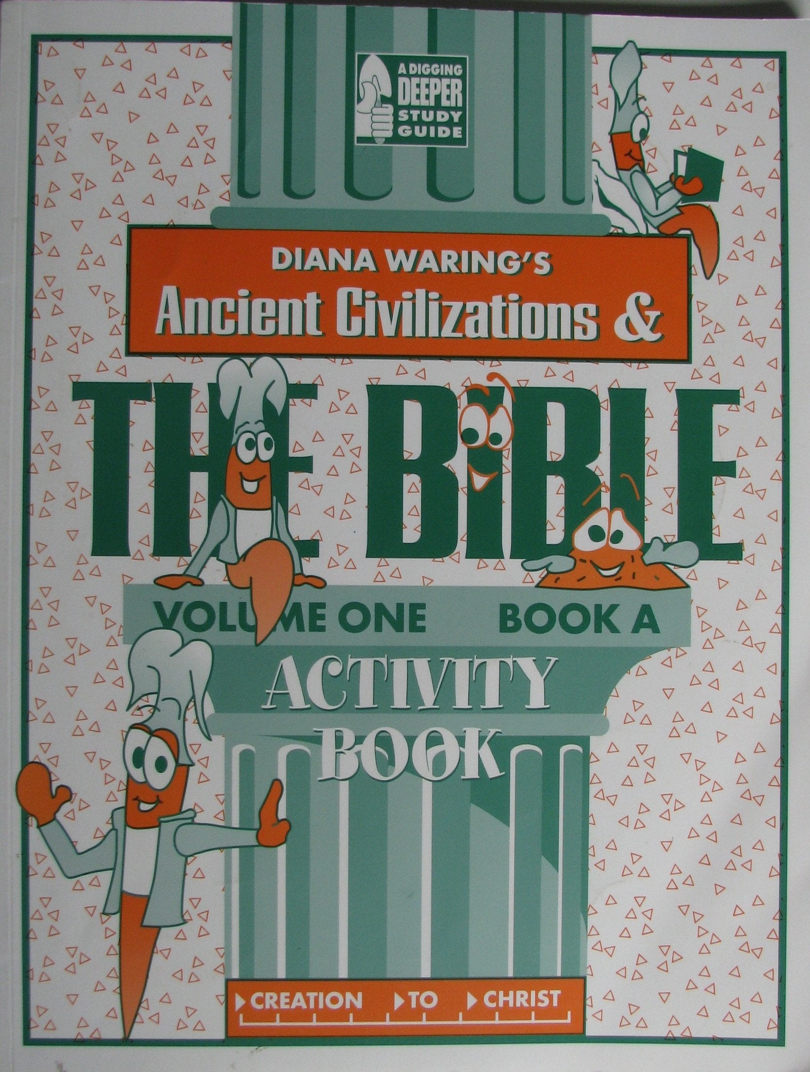 Ancient Civilizations & the Bible Elementary Activity Book : A Digging Deeper Study Guide Activity Book A,Used