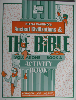 Ancient Civilizations & the Bible Elementary Activity Book : A Digging Deeper Study Guide Activity Book A,Used