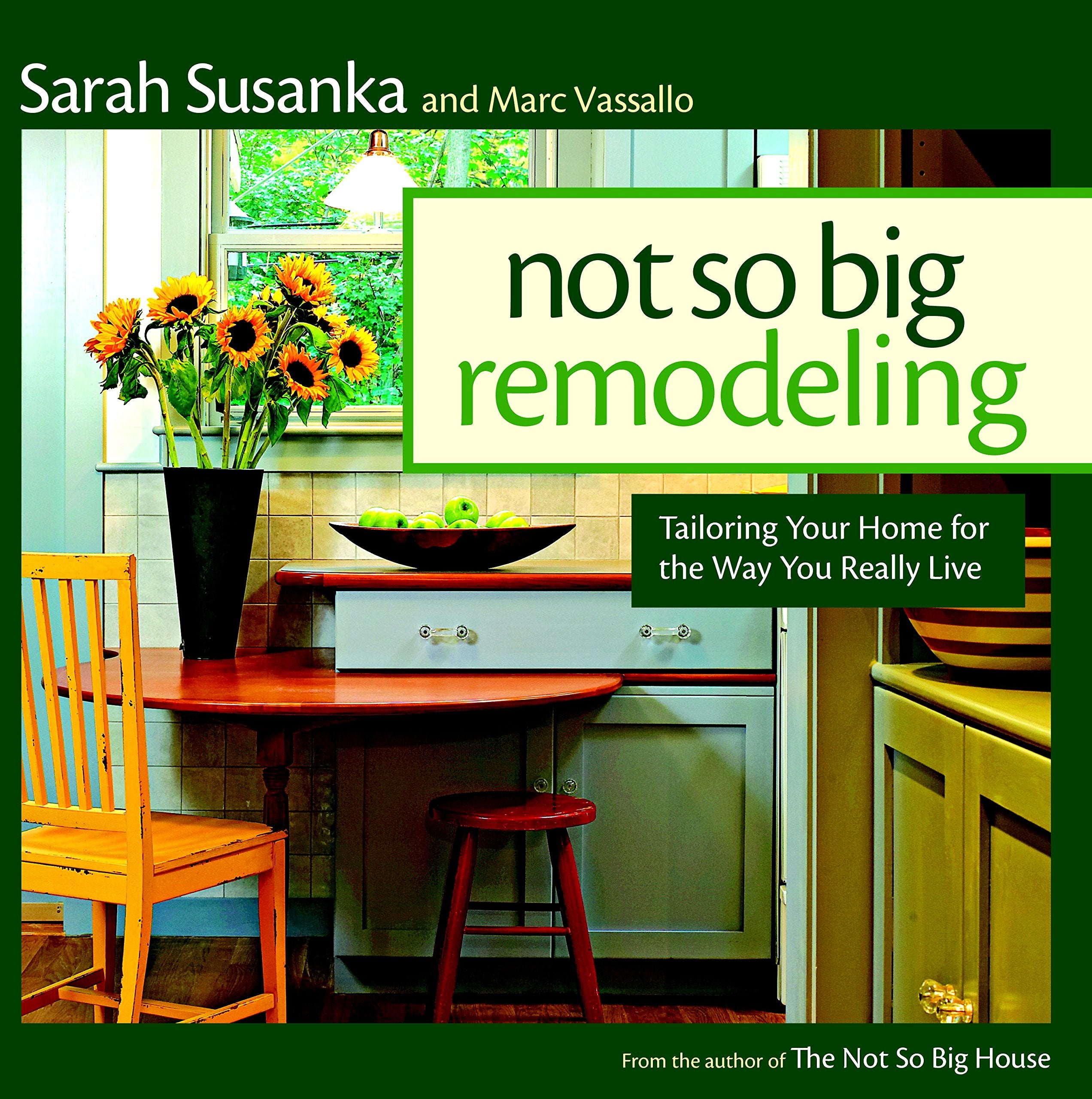 The Not So Big Remodeling: Tailoring Your Home for the Way You Really Live,Used
