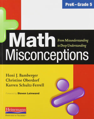 Math Misconceptions, PreKGrade 5: From Misunderstanding to Deep Understanding,New