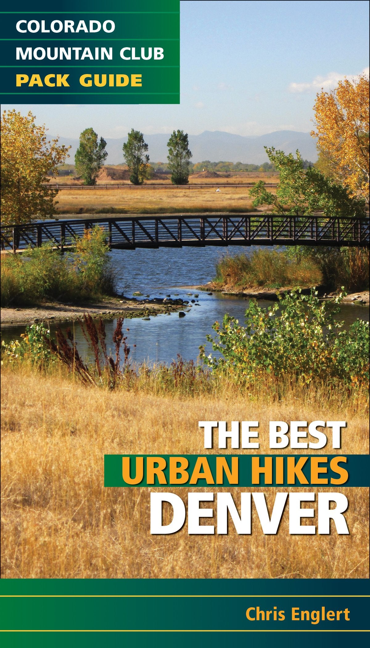 Best Urban Hikes: Denver (Colorado Mountain Club Pack Guide),Used