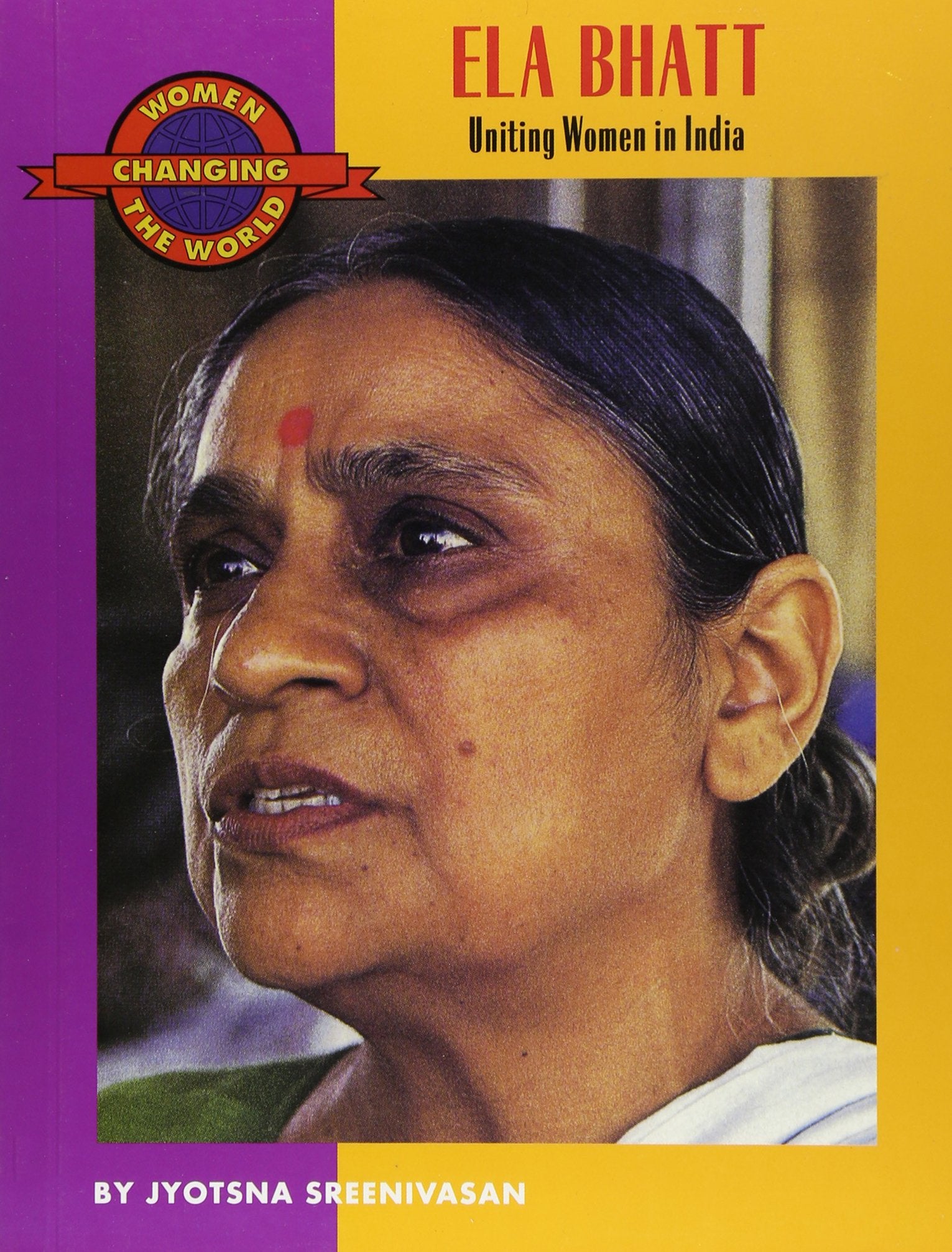 Ela Bhatt: Uniting Women in India (Women Changing the World),Used