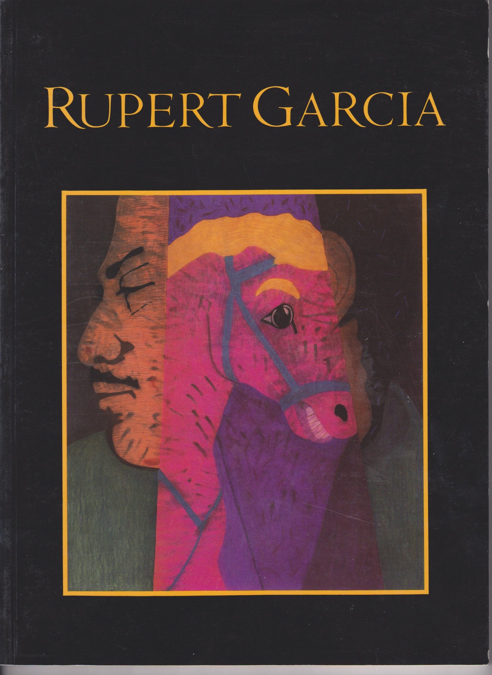 The Art of Rupert Garcia: A Survey Exhibition. Catalog of an Exhibition Held Mexican Museum, San Francisco,Used