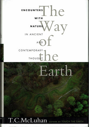 The Way Of The Earth: Encounters With Nature In Ancient And Contemporary Thought,Used