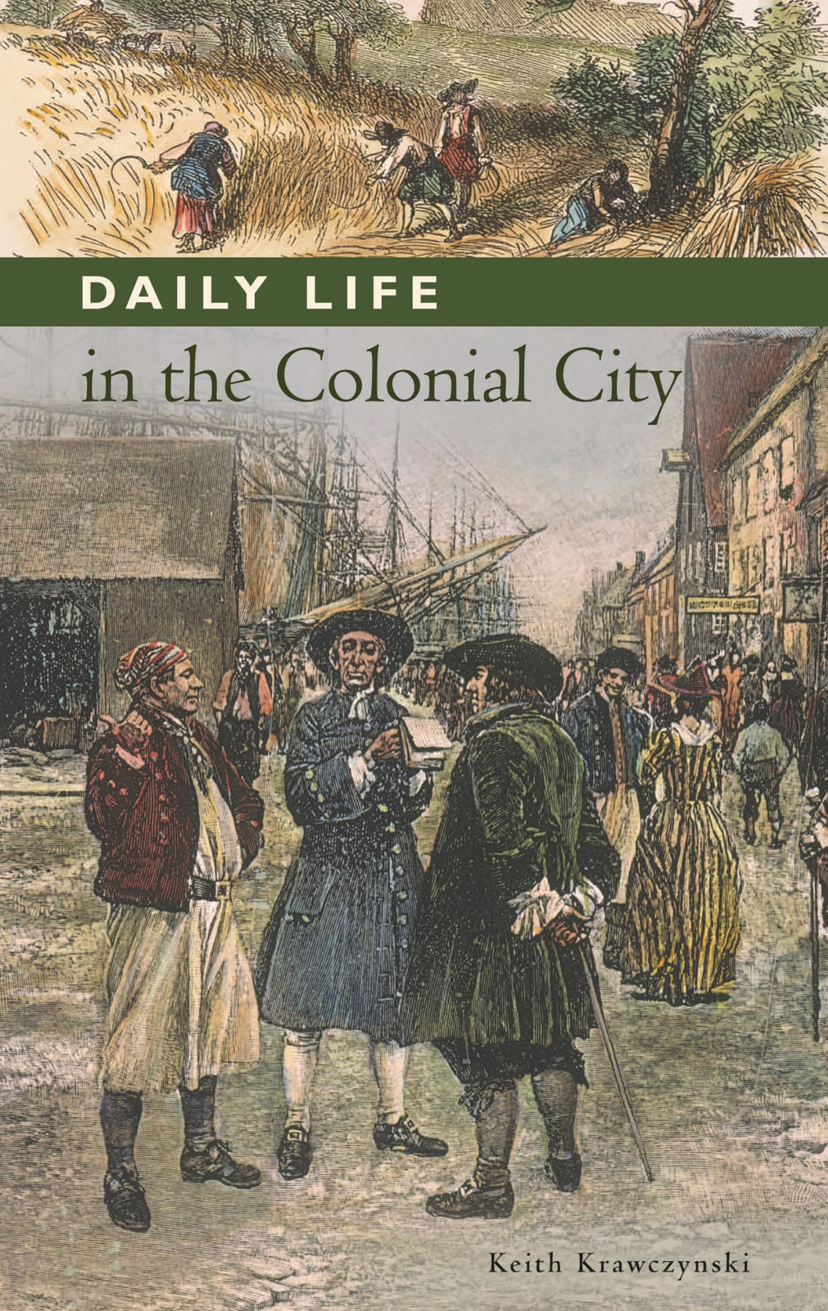 Daily Life in the Colonial City (The Greenwood Press Daily Life Through History Series: Daily Life in the United States),Used