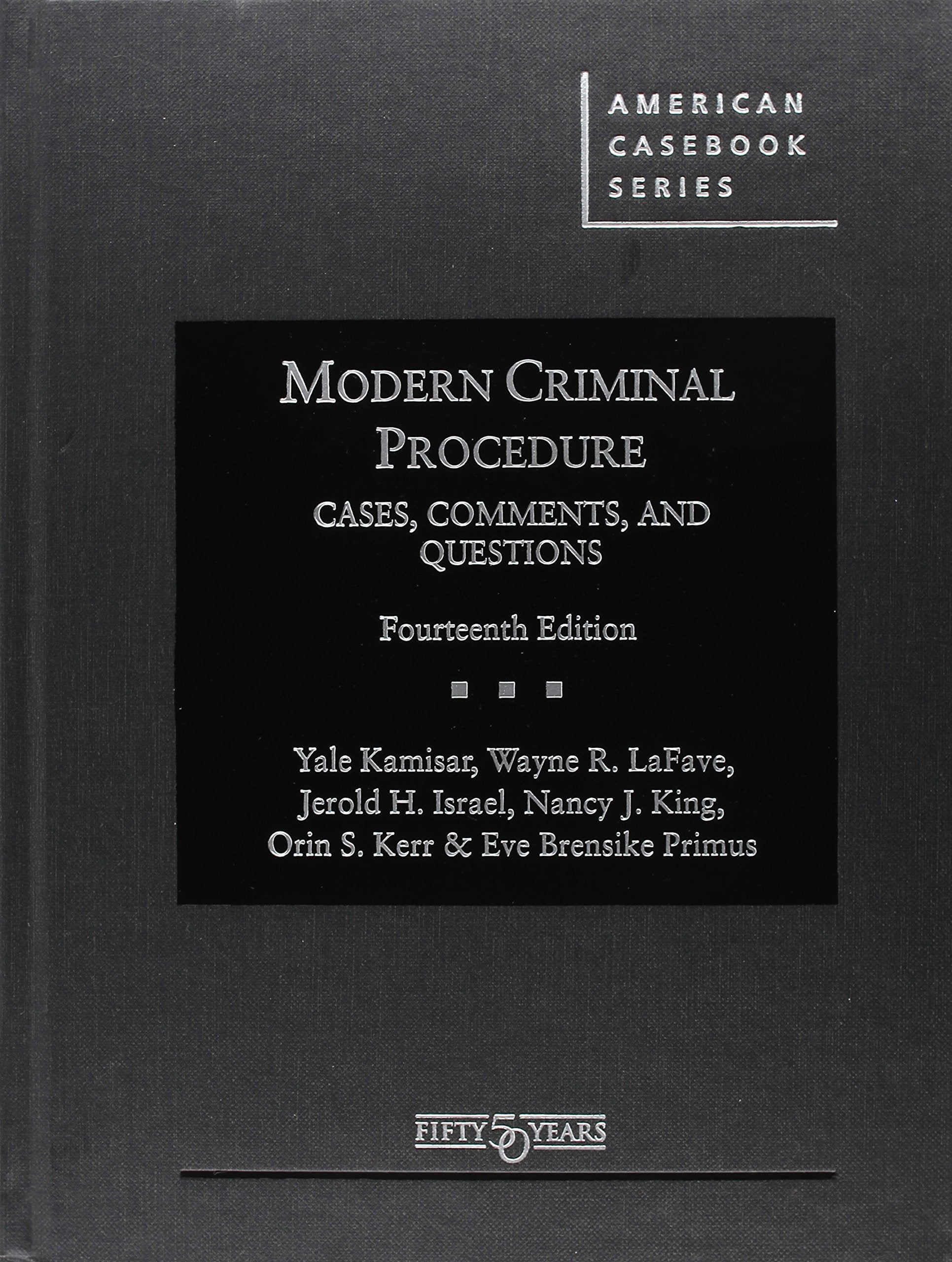 Modern Criminal Procedure, Cases, Comments, & Questions (American Casebook Series)