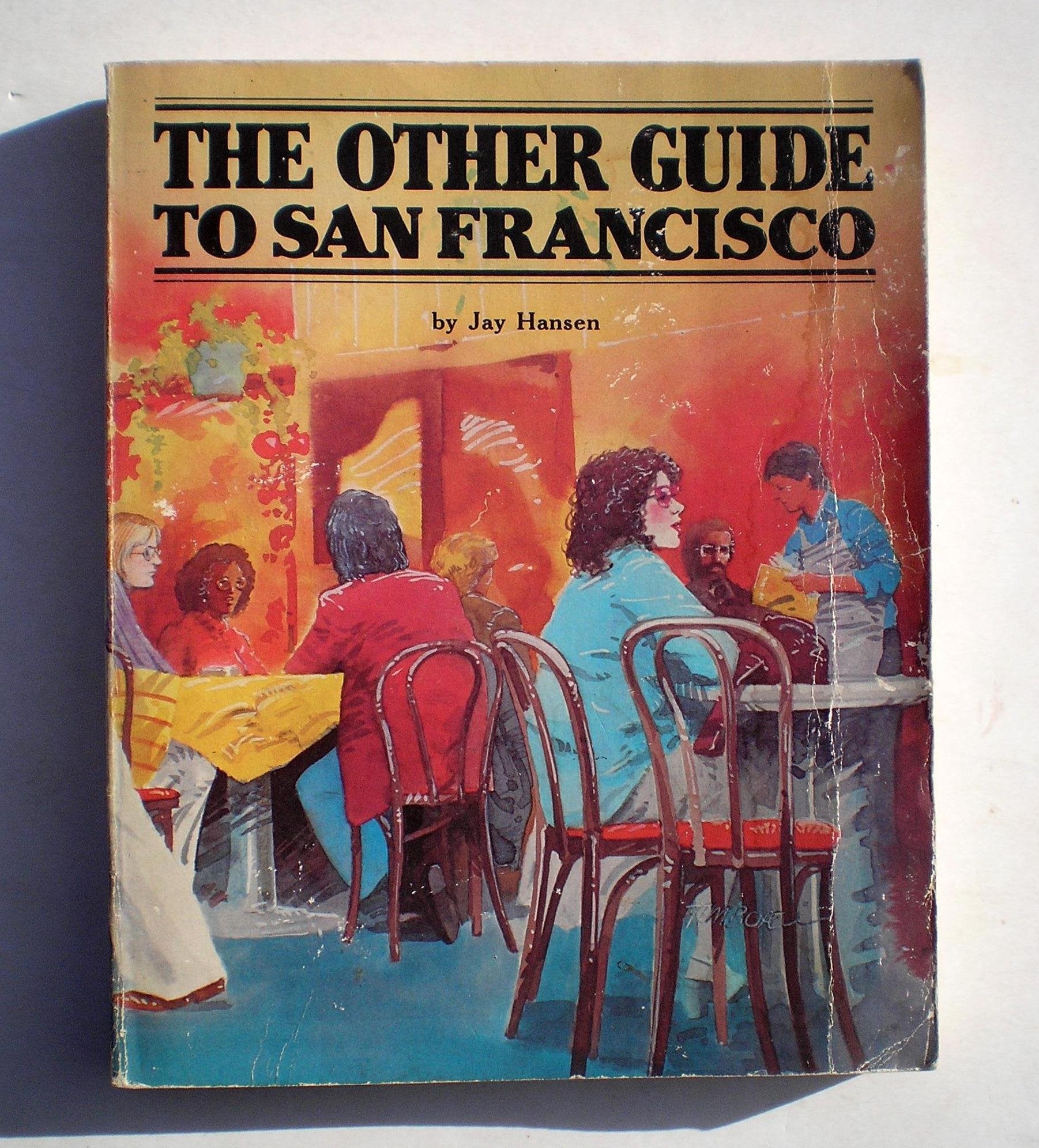 The Other Guide to San Francisco: Or, 107 Things to Do After You'Ve Taken the Cable Car to Fisherman's Wharf,Used