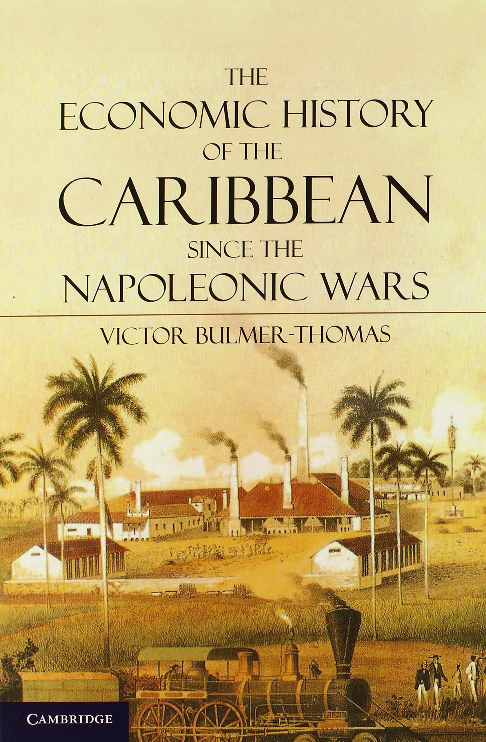 The Economic History of the Caribbean since the Napoleonic Wars,Used