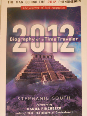 2012 Biography of a Time Traveler: The Journey of Jose Arguelles,Used
