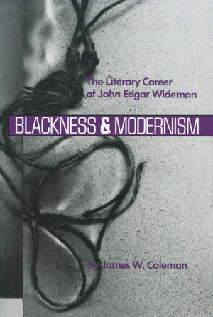 Blackness And Modernism: The Literary Career Of John Edgar Wideman,Used
